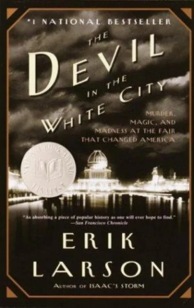 Couverture de « The Devil in the White City: Murder, Magic, and Madness at the Fair That Changed America »