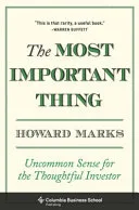 Couverture de « The Most Important Thing: Uncommon Sense for the Thoughtful Investor (Columbia Business School Publishing) »