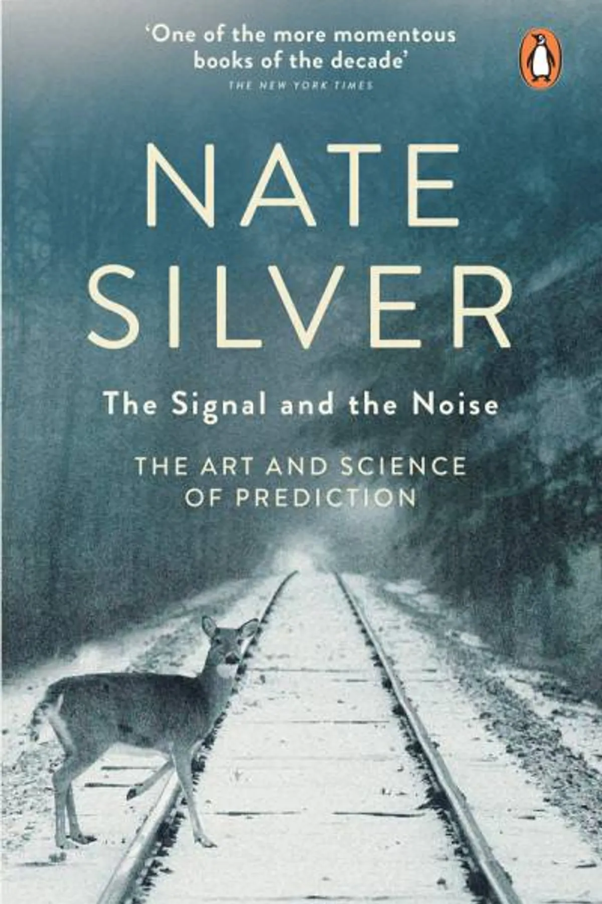 Couverture de « The signal and the noise : the art and science of prediction »