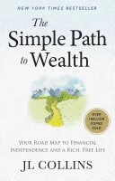 Couverture de « The Simple Path to Wealth: Your road map to financial independence and a rich, free life »