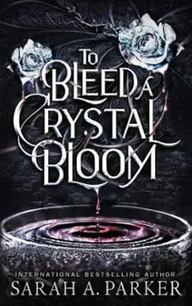 Couverture de « To Bleed a Crystal Bloom »