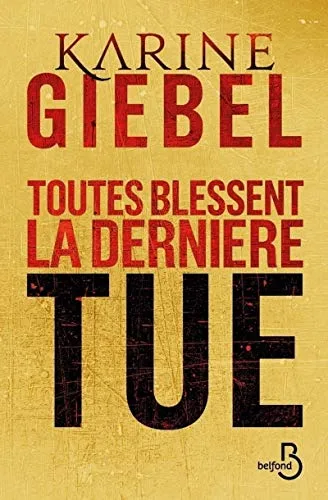Couverture de « Toutes blessent, la dernière tue vulnerant omnes, ultima necat »