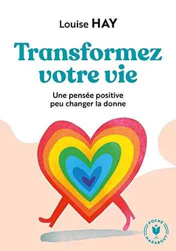 Couverture de « Transformez votre vie: Une pensée positive peut changer la donne (Bien-être - Psy) »