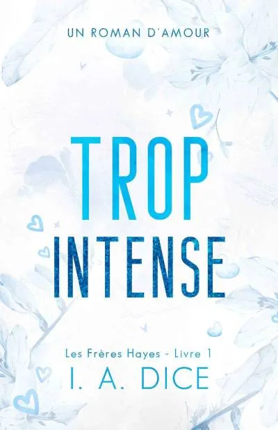 Couverture de « Trop intense: Les Frères Hayes - Livre 1 »