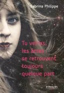 Couverture de « Tu verras, les âmes se retrouvent toujours quelque part »
