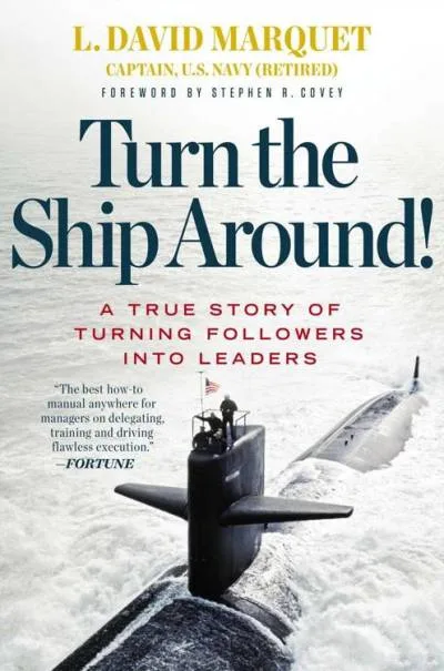 Couverture de « Turn the Ship Around! : A True Story of Turning Followers Into Leaders »