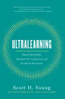 Couverture de « Ultralearning : Master Hard Skills, Outsmart the Competition, and Accelerate Your Career »