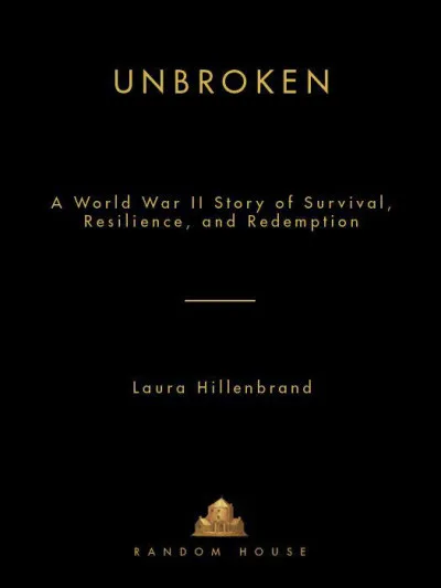 Couverture de « Unbroken: A World War II Story of Survival, Resilience, and Redemption »