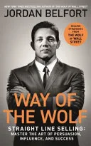 Couverture de « Way of the wolf : straight line selling: master the art of persuasion, influence, and success »