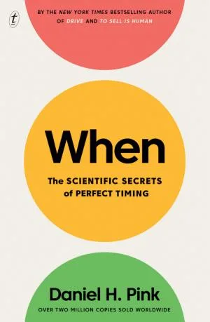 Couverture de « When : the scientific secrets of perfect timing »
