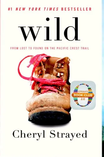 Couverture de « Wild : from lost to found on the Pacific Crest Trail »