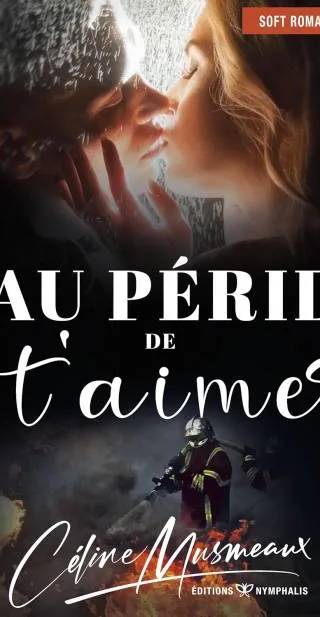 Couverture de Au péril de t'aimer, Céline Musmeaux