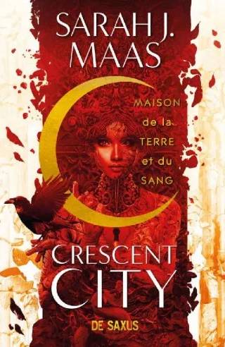 Couverture de Crescent City - Tome 1 - Maison de la terre et du sang, Sarah J. Maas