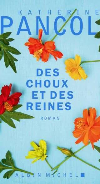 Couverture de Des choux et des reines, Katherine Pancol