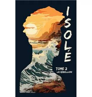 Couverture de Isolé, Tome 2 : La Rébellion, Florie C.