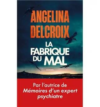 Couverture de La Fabrique du mal, Angelina Delcroix