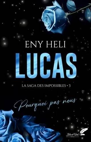 Couverture de La Saga Des Impossibles Tome 3 Lucas, Eny Heli