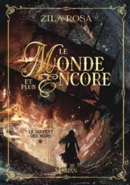 Couverture de Le monde et plus encore T1 : Le serpent des mers, Zila Rosa