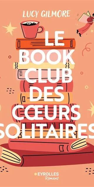Couverture de Le Book Club Des Cœurs Solitaires, Lucy Gilmore