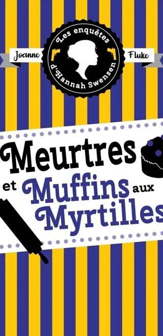 Couverture de Meurtres et muffins aux myrtilles, Joanne Fluke