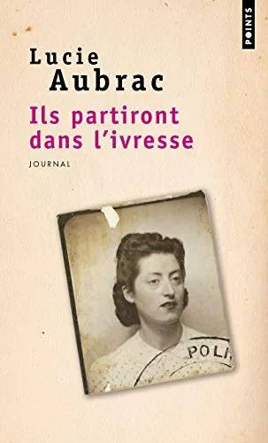 Couverture de Ils partiront dans l'ivresse, Lucie Aubrac