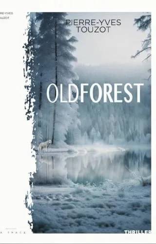 Couverture de Oldforest, Pierre-Yves Touzot