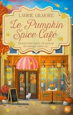 Couverture de Dream Harbor, Tome 1 : Le Pumpkin Spice Café, Laurie Gilmore