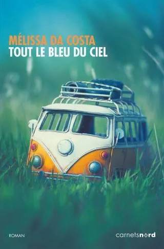 Couverture de Tout le bleu du ciel, Mélissa Da Costa