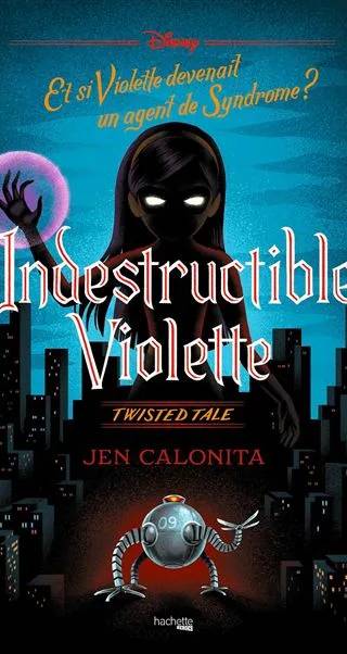 Couverture de « Twisted Tale Indestructible Violette T17 Et si Violette », Jen Calonita