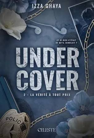 Couverture de Undercover 2 : la vérité à tout prix, Izza Ghaya