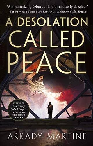 Couverture de A desolation called peace, Arkady Martine