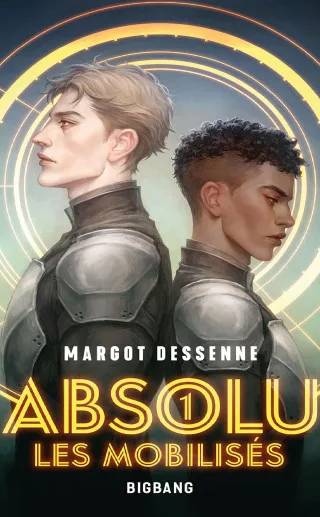 Couverture de Absolu T1 : Les Mobilisés, Margot Dessenne