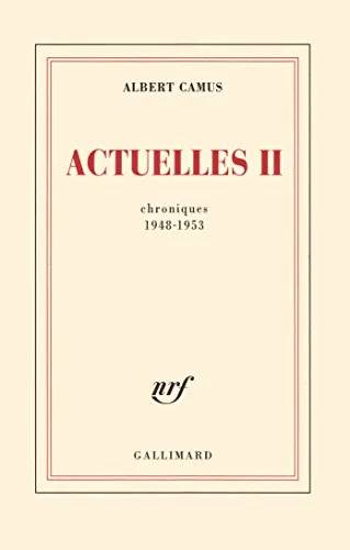 Couverture de Actuelles II. Chroniques 1948-1953, Albert Camus