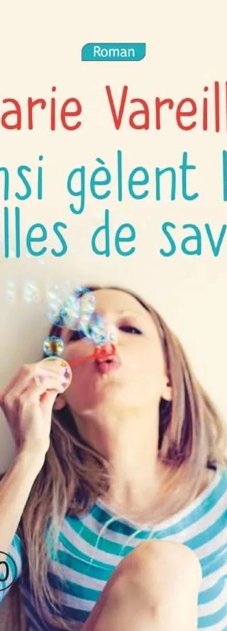 Couverture de Ainsi gèlent les bulles de savon, Marie Vareille