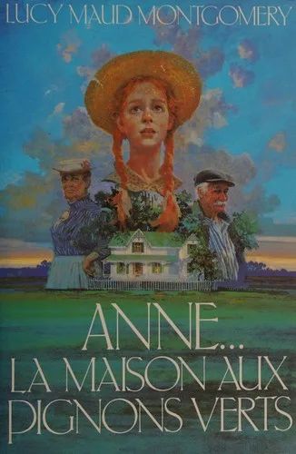 Couverture de Anne de la maison aux pignons verts, Lucy Maud Montgomery