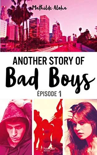 Couverture de Another Story of Bad Boys - Tome 1, Mathilde Aloha