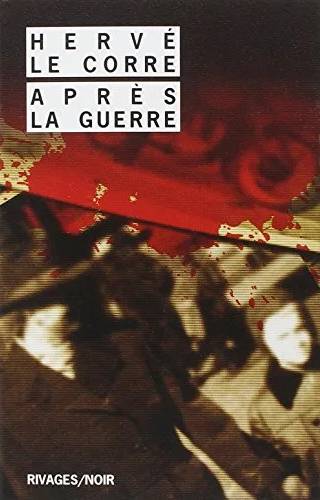 Couverture de Après la guerre, Hervé Le Corre