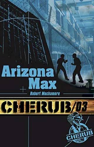 Couverture de Cherub, Mission 3 : Arizona Max, Robert Muchamore
