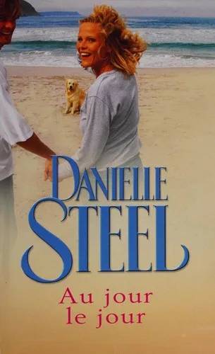 Couverture de Au Jour Le Jour, Danielle Steel
