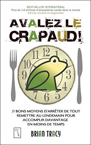 Couverture de Avalez le crapaud! pour étudiants : 22 moyens pour arrêter de procrastiner et exceller dans ses études, Brian Tracy