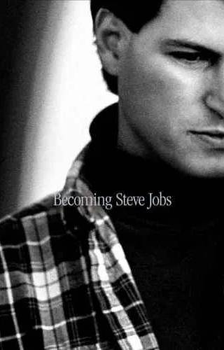 Couverture de Becoming Steve Jobs : The Evolution of a Reckless Upstart Into a Visionary Leader, Brent Schlender, Rick Tetzeli