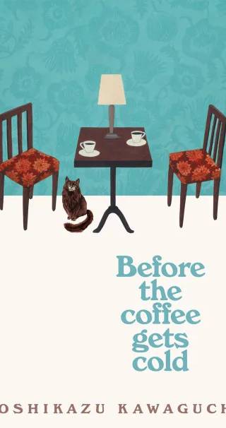 Cover of Before the Coffee Gets Cold by Toshikazu Kawaguchi