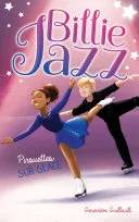 Couverture de Billie Jazz 07 Pirouettes sur glace, Geneviève Guilbault