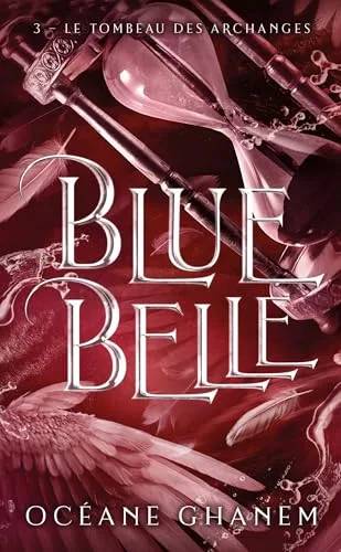 Couverture de Blue Belle et le Tombeau des Archanges - Tome 3, Océane Ghanem