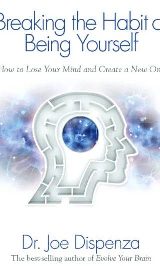 Couverture de Breaking the Habit of Being Yourself, Joe Dispenza