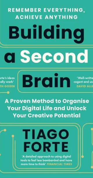 Cover of Building a Second Brain: A Proven Method to Organise Your Digital Life and Unlock Your Creative Potential by Tiago Forte