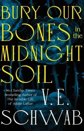 Cover of Bury Our Bones in the Midnight Soil by V. E. Schwab