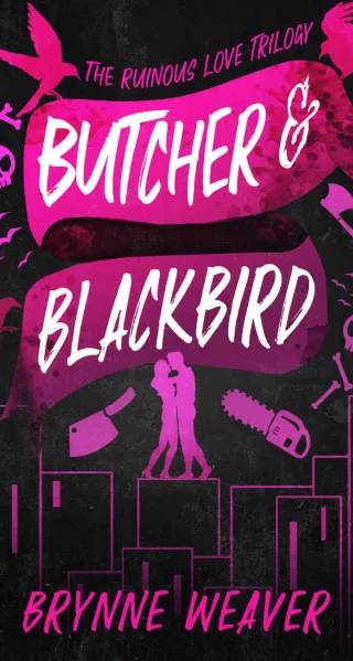 Cover of Butcher & Blackbird (The Ruinous Love Trilogy #1) by Brynne Weaver