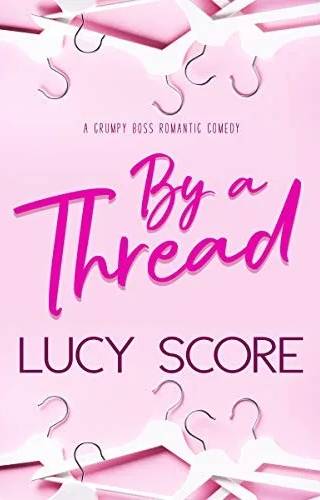 Cover of By a Thread by Lucy Score