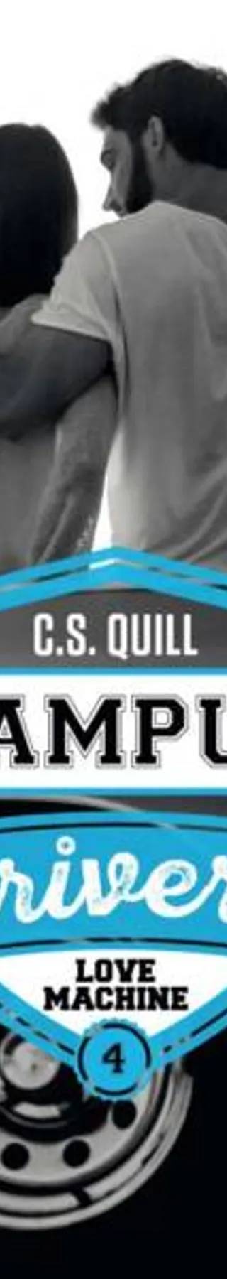Couverture de Campus drivers Tome 4 - Love Machine, C.S. Quill
